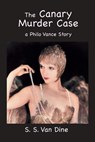 The Canary Murder Case - S S van Dine - 9781957990170