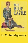 The Blue Castle - L. M. Montgomery - 9781957990248