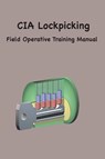 CIA Lock Picking - Central Intelligence Agency - 9781957990484