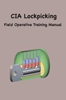 CIA Lock Picking - Central Intelligence Agency - 9781957990484