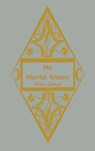 My Mortal Enemy - Willa Cather - 9781957990989