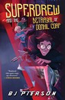 SuperDrew and the Betrayal of Donhil Corp - Bj Pierson - 9781958051566