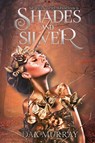 Shades and Silver - Dax Murray - 9781958051849