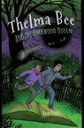 Thelma Bee and the Darkwood Queen - Erin McGhee Petti - 9781958051955