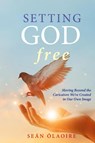 Setting God Free - Seán Ólaoire - 9781958061534