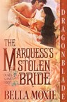 The Marquess's Stolen Bride - Bella Moxie - 9781958098615