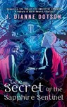 The Secret of the Sapphire Sentinel - J. Dianne Dotson - 9781958121979
