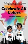 Celebrate All Colors - Parul L Bhandari - 9781958150757