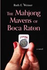 The Mahjong Mavens of Boca Raton - Ruth E. Weiner - 9781958217955