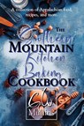 The Southern Mountain Kitchen Baking Cookbook - G. W. Mullins - 9781958221174