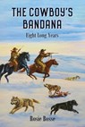 The Cowboy's Bandana - Rosie Bosse - 9781958227350