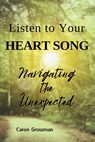 Listen to Your Heart Song - Caron Grossman - 9781958233368
