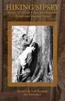 Hiking Sipsey - The History of Bankhead Forest - Rickey Butch Walker ; Jim Manasco - 9781958273111