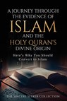 A Journey Through the Evidence of Islam and the Holy Quran's Divine Origin - The Sincere Seeker Collection - 9781958313763