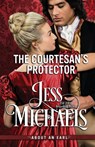 The Courtesan's Protector - Jess Michaels - 9781958358313