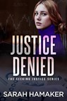 Justice Denied - Sarah Hamaker - 9781958375099