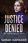 Justice Denied - Sarah Hamaker - 9781958375105