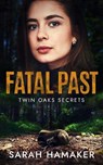 Fatal Past - Sarah Hamaker - 9781958375129