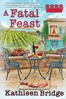 A Fatal Feast - Kathleen Bridge - 9781958384640
