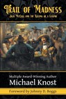 Trail of Madness - Michael Knost - 9781958414507