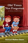Old Times Not Forgotten - Samuel Walton Owen - 9781958533604