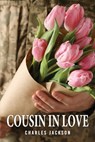 Cousin in Love - Charles Anthony Jackson - 9781958554449