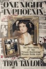 One Night in Phoenix - Troy Taylor - 9781958589212
