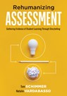 Rehumanizing Assessment: Gathering Evidence of Student Learning Through Storytelling (Transforming Assessment Through Storytelling) - Tom Schimmer - 9781958590133