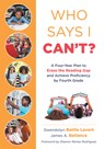 Who Says I Can't?: A Four-Year Plan to Erase the Reading Gap and Achieve Proficiency by Fourth Grade (Eliminate the Reading Gap for Marginalized Child - Gwendolyn Battle Lavert - 9781958590591
