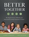 Better Together: Blending the Science of Reading and Professional Learning Communities at Work(r) (a Comprehensive Guide to Effective Reading Instruct - George Georgiou - 9781958590751