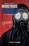 Monstrous Futures: A Sci-Fi Horror Anthology - Alex Woodroe - 9781958598078