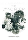 The Dying Room - Annemarie Eayrs - 9781958600122