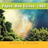 Papua New Guinea, 1983 - Delores J. Dillard - 9781958678800