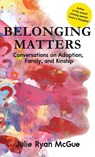 Belonging Matters - Julie Ryan McGue - 9781958714805