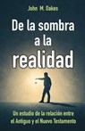 De la sombra a la realidad - John M. Oakes - 9781958723234