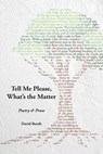 Tell Me Please, What's the Matter? - David Booth - 9781958728376