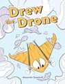 Drew the Drone - Alexander Deardorff - 9781958729205