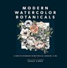 Modern Watercolor Botanicals - Sarah Simon - 9781958803219