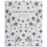 Forget You Not: A Guided Grief Journal & Keepsake for Navigating Life Through Loss -  - 9781958803370
