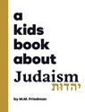 A Kids Book About Judaism - M. M. Friedman - 9781958825372