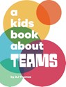 A Kids Book About Teams - Aj Thomas - 9781958825891
