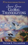 Snow Goose Global Thanksgiving - Victor E. Villaseñor - 9781958848647