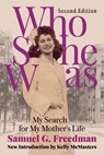 Who She Was: My Search for My Mother's Life - Samuel G. Freedman - 9781958861455