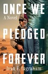 Once We Pledged Forever - Ivan F. Ingraham - 9781958861653