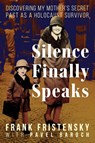 Fristensky, F: Silence Finally Speaks - Frank Fristensky - 9781958861684