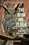 The Book of Flaco - David Gessner - 9781958888476