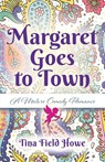 Margaret Goes to Town - Tina Field Howe - 9781958891537
