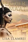 Feather of Ma'at - Lisa Llamrei - 9781958901564