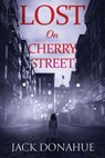 Lost on Cherry Street - Jack Donahue - 9781958901885