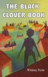 The Black Clover Book - Whitney Poole - 9781958901922